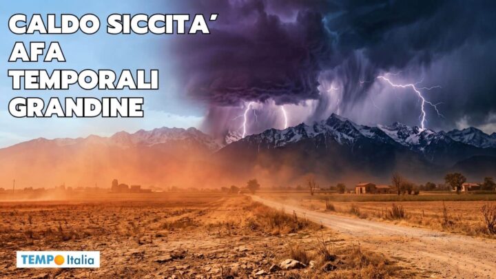 Caldo oltre i 42°C e temporali con grandine e nubifragi
